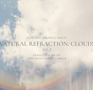 Natural Refraction: Clouds Vol.2